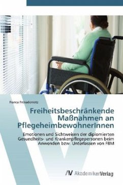 Freiheitsbeschränkende Maßnahmen an PflegeheimbewohnerInnen