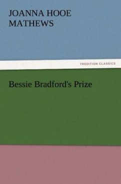 Bessie Bradford's Prize - Mathews, Joanna Hooe