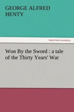 Cover Won By the Sword : a tale of the Thirty Years' War