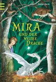Mira und der weisse Drache / Mira Bd.1