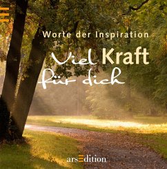 Worte der Inspiration - Viel Kraft für dich