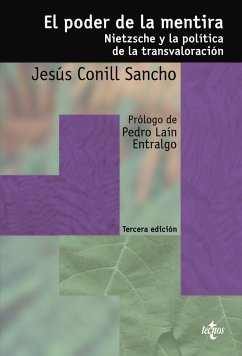 El poder de la mentira : Nietzsche y la política de la transvaloración - Conill Sancho, Jesús