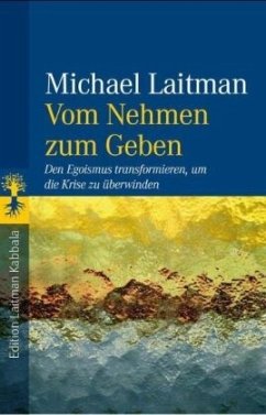 Vom Nehmen zum Geben - Laitman, Michael