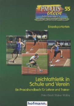 Leichtathletik in Schule und Verein - Wollny, Rainer; Wastl, Peter