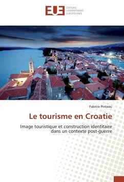 Le tourisme en Croatie - Pinteau, Fabrice