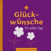 Glückwünsche für jeden Tag!