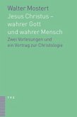 Jesus Christus - wahrer Gott und wahrer Mensch