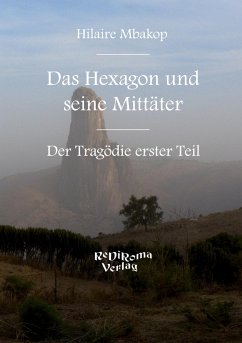 Das Hexagon und seine Mittäter I. - Mbakop, Hilaire