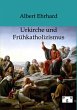 Urkiche und Frühkatholizismus - Bild 1