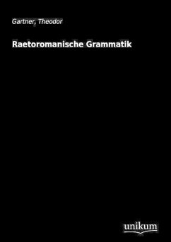 Raetoromanische Grammatik - Gartner, Theodor