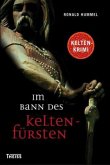 Im Bann des Keltenfürsten Im Bann des Keltenfürsten