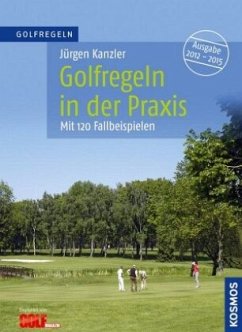 Golf-Regeln in der Praxis - Kanzler, Jürgen