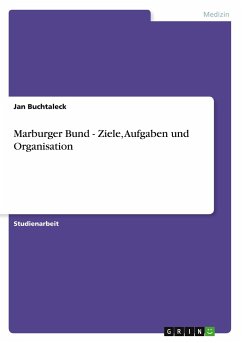 Marburger Bund - Ziele, Aufgaben und Organisation - Buchtaleck, Jan