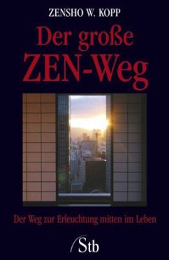 Der große Zen-Weg - Zensho W. Kopp