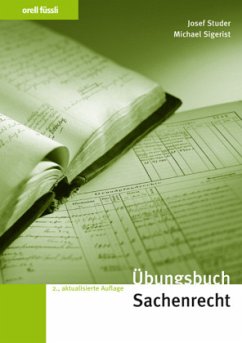 Übungsbuch Sachenrecht (f. d. Schweiz) - Studer, Josef; Sigerist, Michael