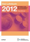Das Lohnbuch 2012 Mindestlöhne sowie orts- und berufsübliche Löhne in der Schweiz Das Lohnbuch 2012 Mindestlöhne sowie orts- und berufsübliche Löhne in der Schweiz