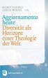 Aggiornamento heute: Diversität als Horizont einer Theologie der Welt: Diversitat ALS Horizont Einer Theologie Der Welt