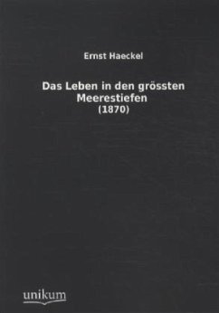 Das Leben in den grössten Meerestiefen - Haeckel, Ernst