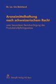 Arzneimittelhaftung nach schweizerischem Recht