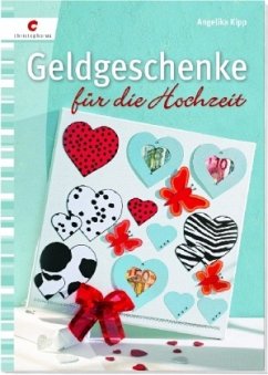 Geldgeschenke für die Hochzeit - Kipp, Angelika