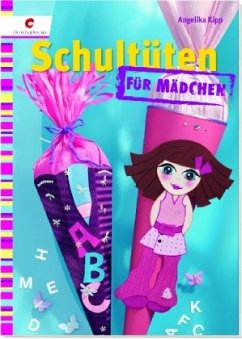 Schultüten für Mädchen - Kipp, Andrea