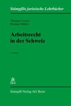Arbeitsrecht in der Schweiz - Geiser, Thomas; Müller, Roland