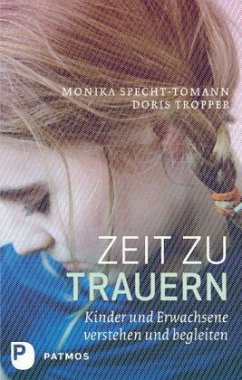 Zeit zu trauern - Specht-Tomann, Monika;Tropper, Doris