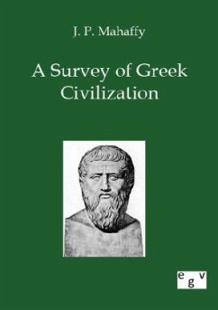 A Survey of Greek Civilization - Mahaffy, J. P.