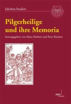 Pilgerheilige und ihre Memoria - Herbers, Klaus; Rückert, Peter