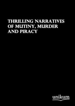 Thrilling Narratives of Mutiny, Murder and Piracy