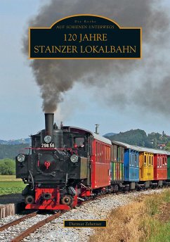 120 Jahre Stainzer Lokalbahn - Zehetner, Dietmar