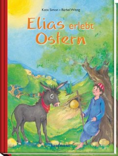 Elias erlebt Ostern - Simon, Katia;Witzig, Bärbel