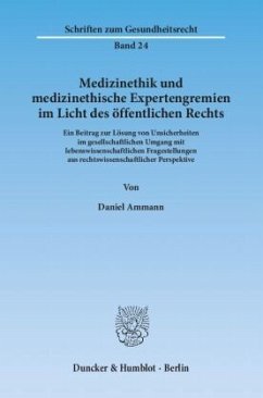 Medizinethik und medizinethische Expertengremien im Licht des öffentlichen Rechts. - Ammann, Daniel