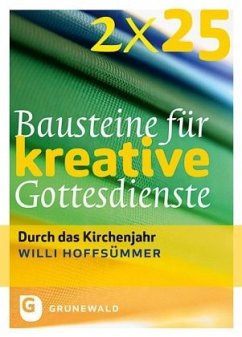 2 x 25 Bausteine für kreative Gottesdienste - Hoffsümmer, Willi