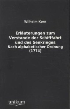 Erläuterungen zum Verstande der Schifffahrt und des Seekrieges - Korn, Wilhelm