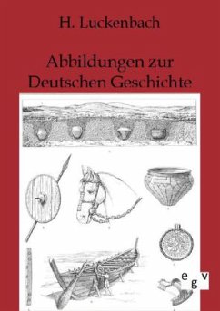 Abbildungen zur Deutschen Geschichte - Luckenbach, H.