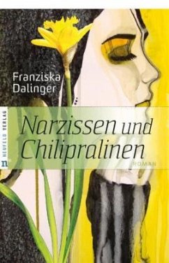 Narzissen und Chilipralinen - Dalinger, Franziska