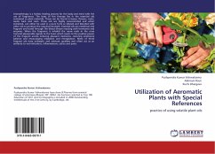 Utilization of Aeromatic Plants with Special References - Vishwakarma, Pushpendra Kumar;Rout, Abhiram;Bhargava, Ruchi