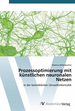 Prozessoptimierung mit künstlichen neuronalen Netzen - Willenbacher, Martina