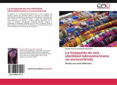 La búsqueda de una identidad latinoamericana no eurocentrista - Castañeda Sepúlveda, Daniela Andrea