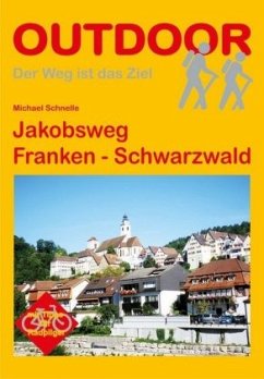 Jakobsweg Franken - Schwarzwald - Schnelle, Michael