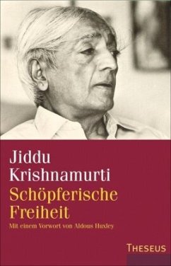 Schöpferische Freiheit - Krishnamurti, Jiddu