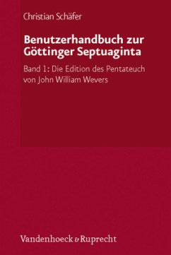 Benutzerhandbuch zur Göttinger Septuaginta - Schäfer, Christian