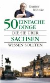 50 einfache Dinge die sie über Sachsen wissen sollten