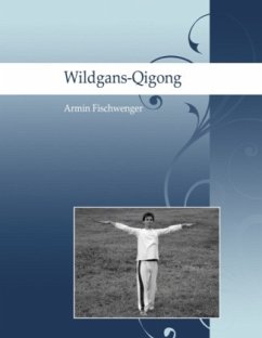 Wildgans-Qigong - Fischwenger, Armin