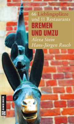 Bremen und umzu - Stein, Alexa;Rusch, Hans-Jürgen