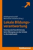 Lokale Bildungsverantwortung Lokale Bildungsverantwortung