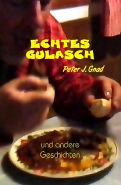 Echtes Gulasch - Gnad, Peter J.