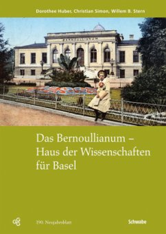 Das Bernoullianum - Haus der Wissenschaften für Basel. - Stern, Willem B;Huber, Dorothee;Simon, Christian