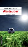 Abstauber / Hauptkommissar Falk Tauner Bd.1